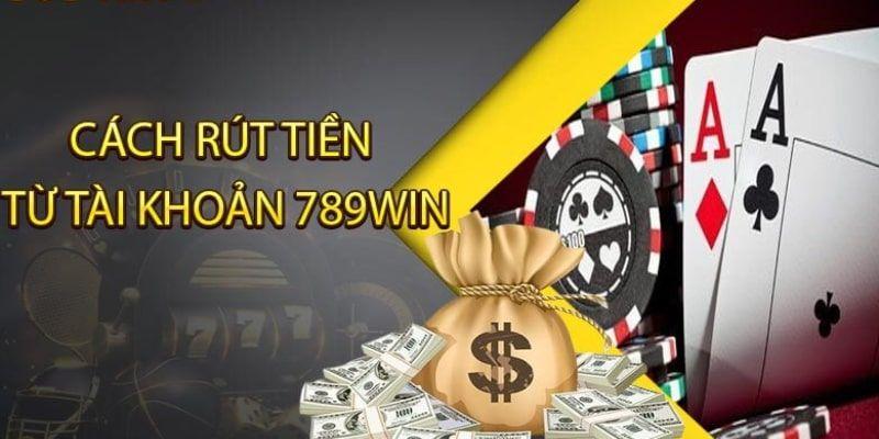 Rút chiến lợi phẩm tại 789WIN khi đã có chiến lợi phẩm ổn định